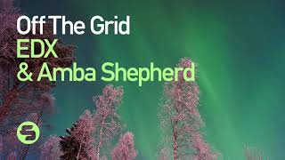 EDX &amp; Amba Shepherd - Off The Grid (Teaser)