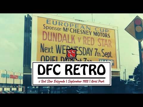 DFC Retro | 1988: Dundalk FC 0-5 Red Star Belgrade | European Cup