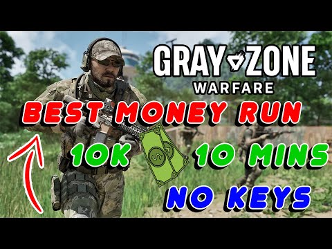 Best Money Run 10k in 10 Minutes - No keys - Gray Zone Warfare