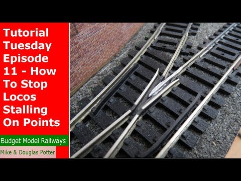 Tutorial Tuesday Episode 11 - How To Stop Locos Stalling On Points