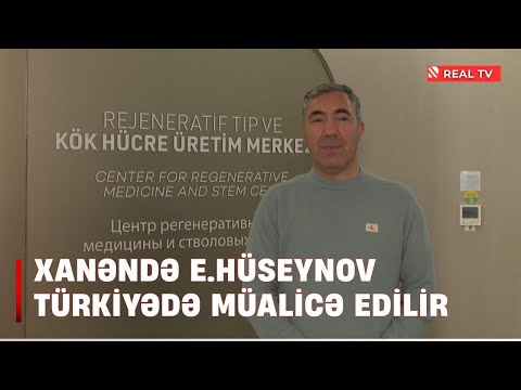 Xanəndə Ehtiram Hüseynov Türkiyədə müalicə edilir