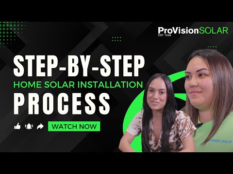 Walking You Through the Step-by-Step Home Solar Installation Process with ProVision Solar