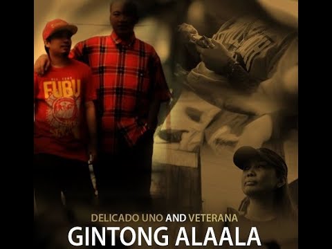 GINTONG ALAALA - Delicado uno ft Veterana