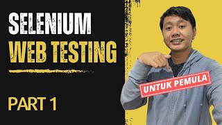 Tutorial Web Testing Untuk Pemula Menggunakan Selenium Part 1 | Belajar Automation Testing