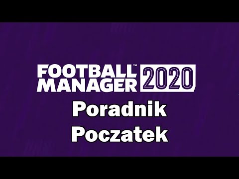 Football Manager Poradnik Początek