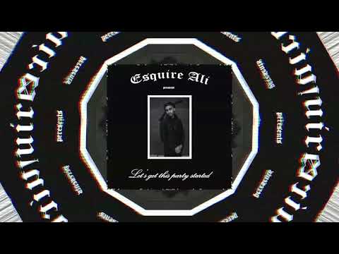ESQUIRE ALI - LETS GET THIS PARTY STARTED (FULL ALBUM)
