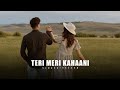 Teri Meri Kahaani (slowed+reverb)