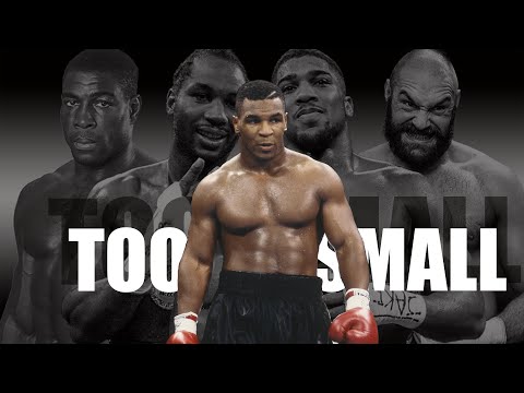 Mike Tyson was TOO SMALL