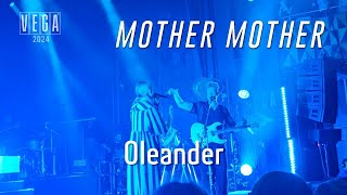 MOTHER MOTHER - Oleander (Copenhagen 2024)