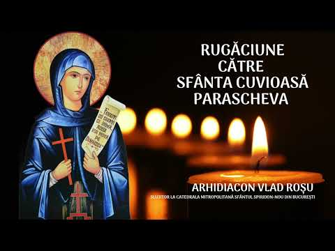 Rugăciune către Sfânta Cuvioasă Parascheva de la Iași - Vlad Rosu