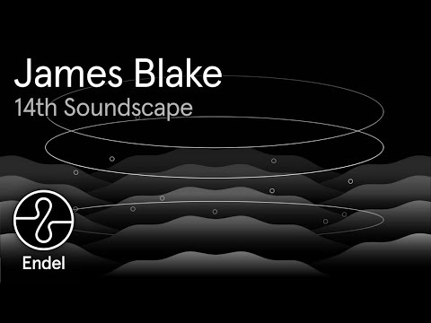 James Blake | 14th Soundscape | Wind Down | Endel