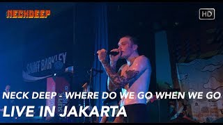 Neck Deep - Where Do We Go When We Go (Live in Jakarta) HD