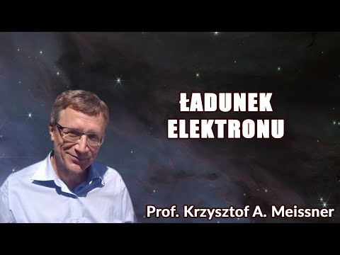 Ładunek elektronu Prof. Krzysztof A. Meissner