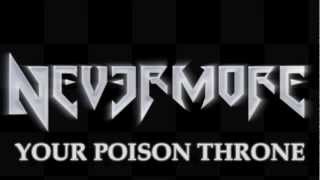 Nevermore - Your Poison Throne [Lyrics On Screen]