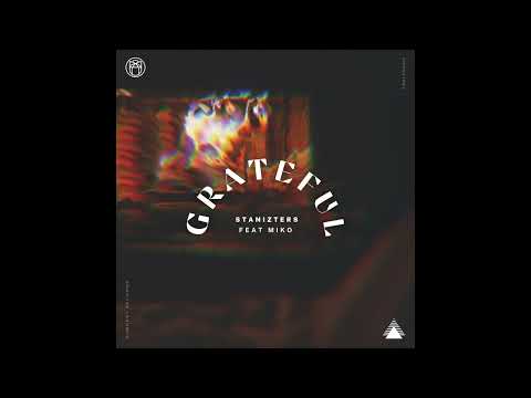 Stanizters - Grateful ft Miko