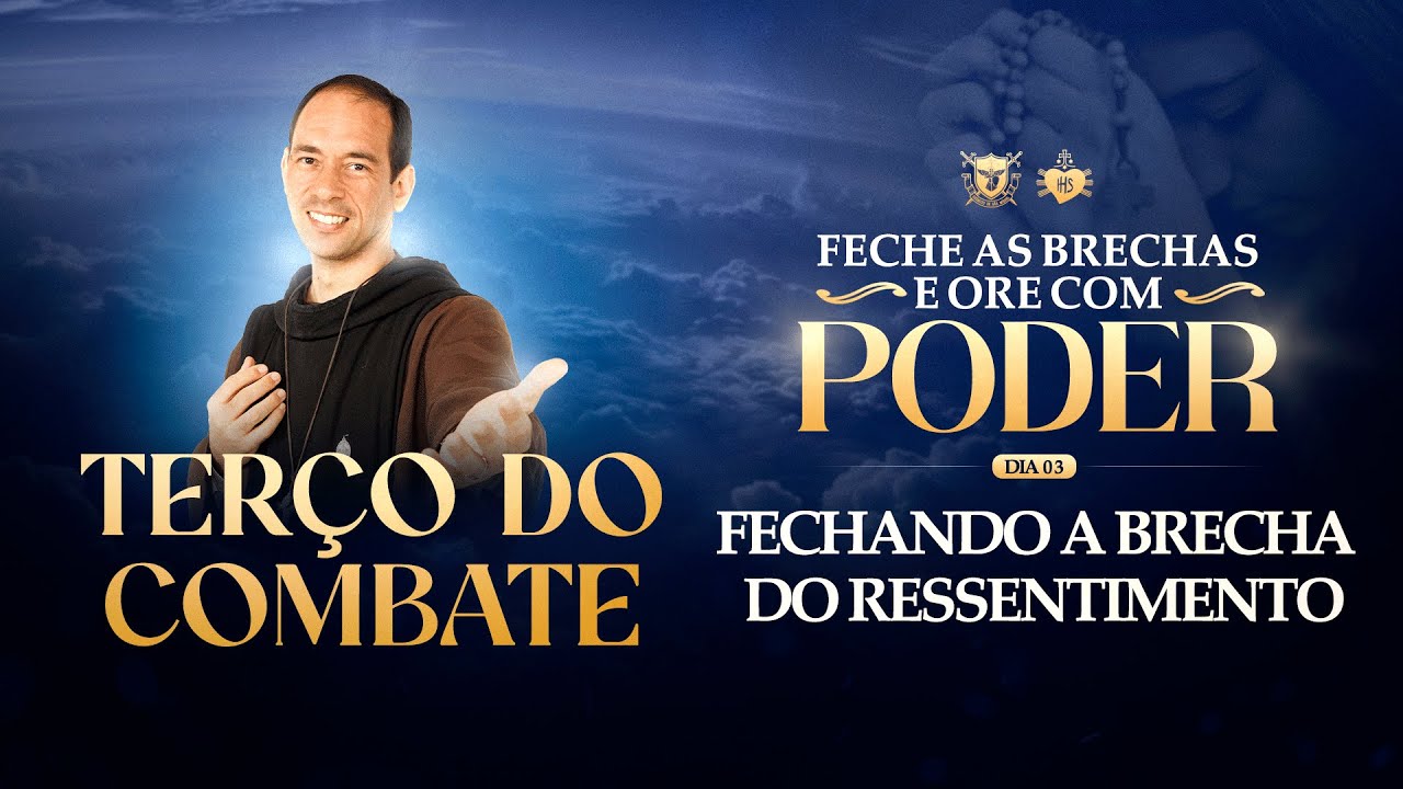 Terço do Combate - Fechando a brecha do ressentimento - 22/01