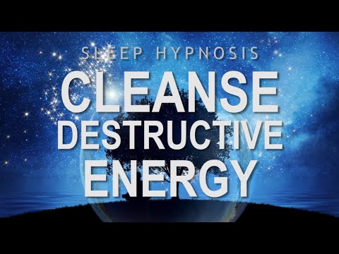 Sleep Hypnosis to Cleanse Destructive Energy - Guided Sleep Meditation