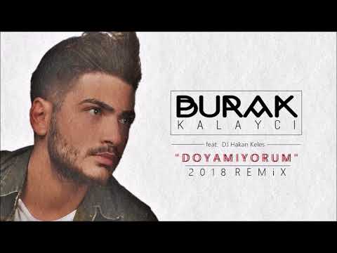 Burak Kalaycı feat  DJ Hakan Keleş  DOYAMIYORUM  REMiX VERSiON 2018