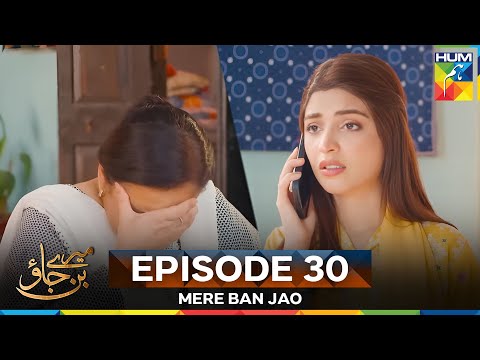 Mere Ban Jao Episode 30