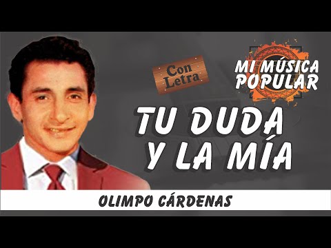 Tu Duda Y La Mía - Olimpo Cárdenas - Con Letra (Video Lyric)