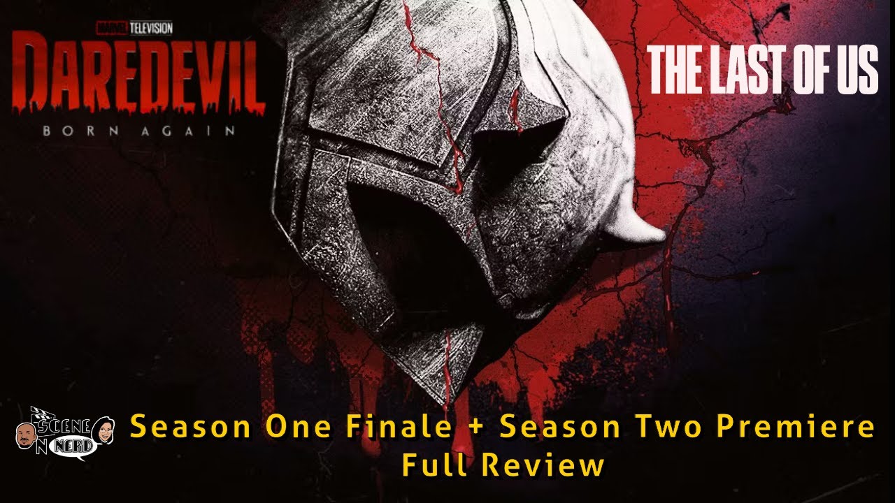 From Hell’s Kitchen to the Apocalypse: Daredevil: Born Again & TLOU Reviewed