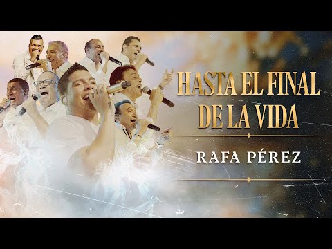 Hasta El Final De La Vida (En Vivo) - Rafa Perez