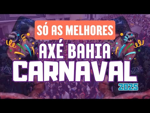 AS MELHORES DO AXÉ PARA SUA FESTA DE CARNAVAL 2025