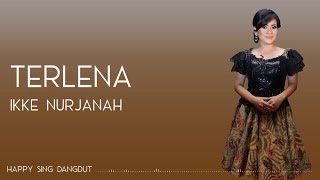 Download lagu Ikke Nurjanah - Terlena (Lirik) mp3 Download lagu Ikke Nurjanah - Terlena (Lirik) mp3
