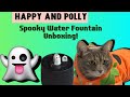 SPOOKIEST UNBOXING HAPPY POLLY Fountain VIDEO