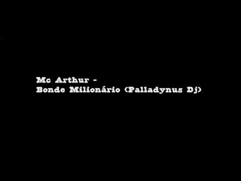 Mc Arthur - Bonde Milionário (Palladynus Dj)