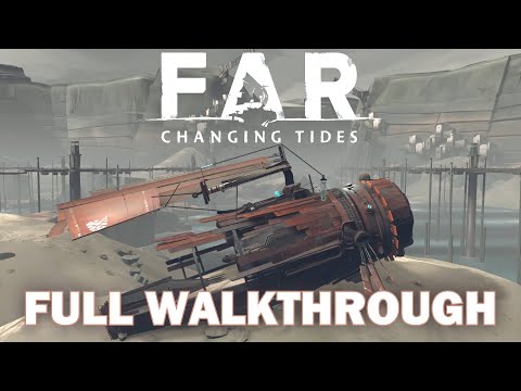 FAR: Changing Tides - Full Walkthrough