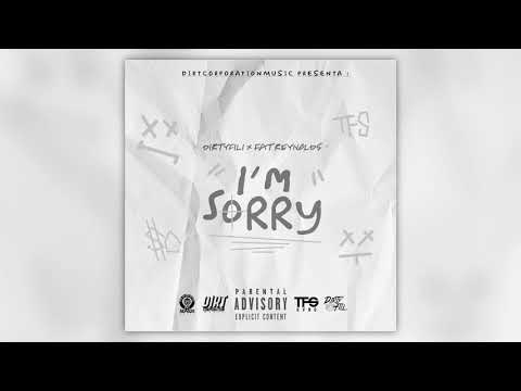 Dirtyfili x Fat Reynolds - I'm Sorry [Official Audio]