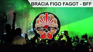 BRACIA FIGO FAGOT - BFF [OFFICIAL VIDEO]