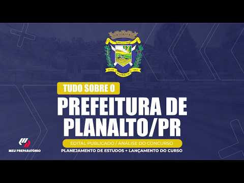 CONCURSO PREFEITURA DE PLANALTO/PR + PLANEJAMENTO DE ESTUDOS (EDITAL PUBLICADO)
