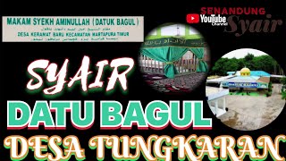Download lagu SYAIR DATU BAGUL || SYEKH AMINULLAH DESA TUNGKARAN mp3