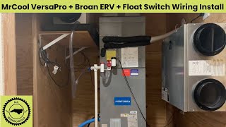 MrCool VersaPro and Broan ERV Wiring Tutorial and Float Switch Install