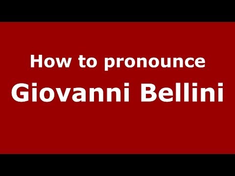 How to pronounce Giovanni Bellini (Italian/Italy) - PronounceNames.com