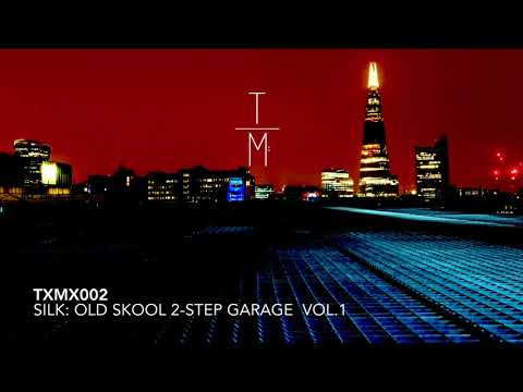 TXMX002: SILK: Old Skool 2-Step Garage (Vol.1)
