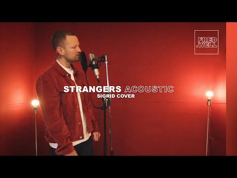 Fred Well - Strangers (Sigrid Cover)
