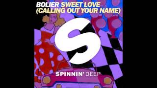 Bolier - Sweet Love (Calling Out Your Name)