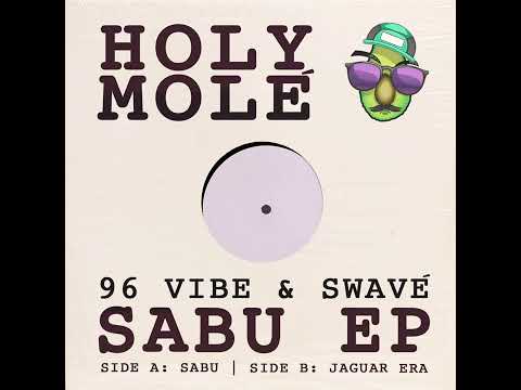 96 Vibe & Swavé - Sabu [Holy Molé Music]