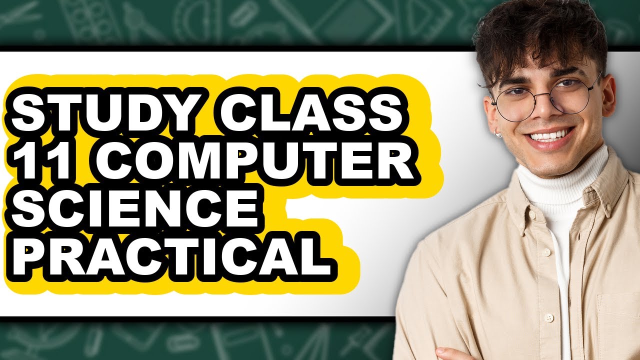 How To Study Class 11 Computer Science Practical - Step By Step