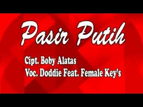 DODDIE LATUHARHARY Ft. FEMALE KEY'S - PASIR PUTIH (Official Music Video)