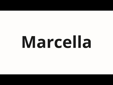 How to pronounce Marcella
