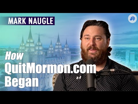 How QuitMormon.com Began - Mark Naugle