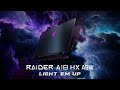 Raider A18 HX A9W - Light 'em Up | MSI