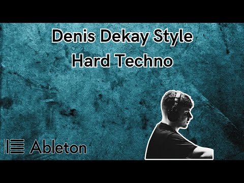 Denis Dekay Style - Hard Techno Tutorial [​+​Free Project File]