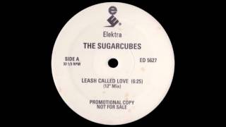 The Sugarcubes - Leash Called Love 12&quot; Mix