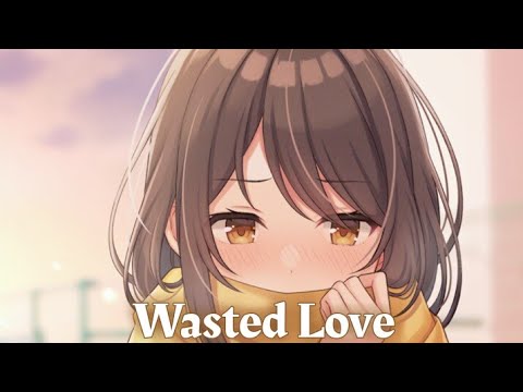 Nightcore - Wasted Love (Lyrics) (John De Sohn ft. Andrelli & Rasmus Hagen)