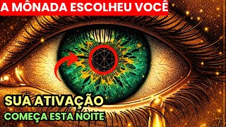 A MÔNADA Escolheu Você — Se Você Está Vendo Isto, Sua Ativação Começa Esta Noite